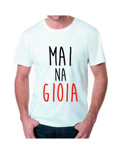 T-Shirt Uomo Mai Na Gioia